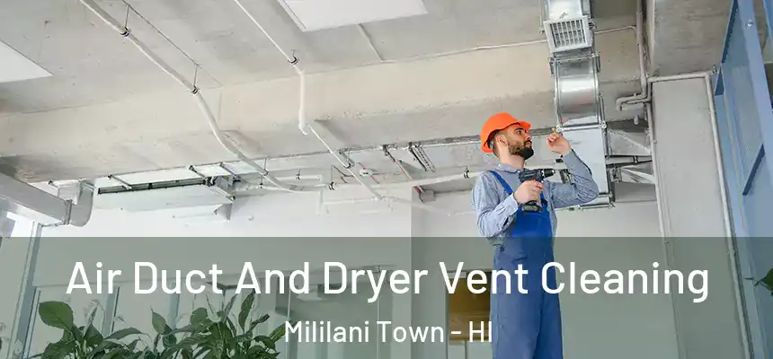 Air Duct And Dryer Vent Cleaning Mililani Town - HI